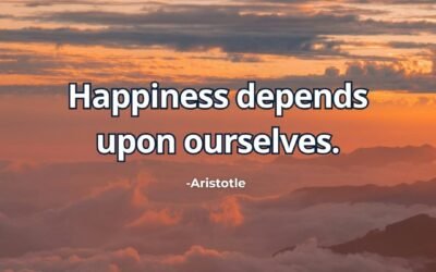 Happiness depends upon ourselves – Aristotle