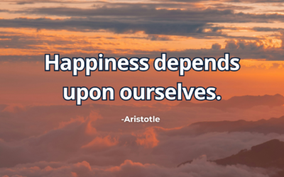 Happiness depends upon ourselves – Aristotle