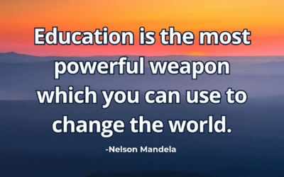 Education is the most powerful weapon which you can use to change the world – Nelson Mandela
