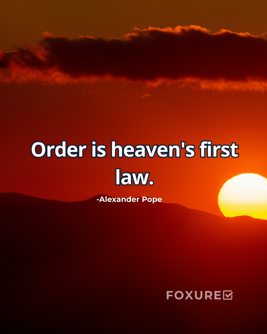 Order is heavens first law by Alexander Pope