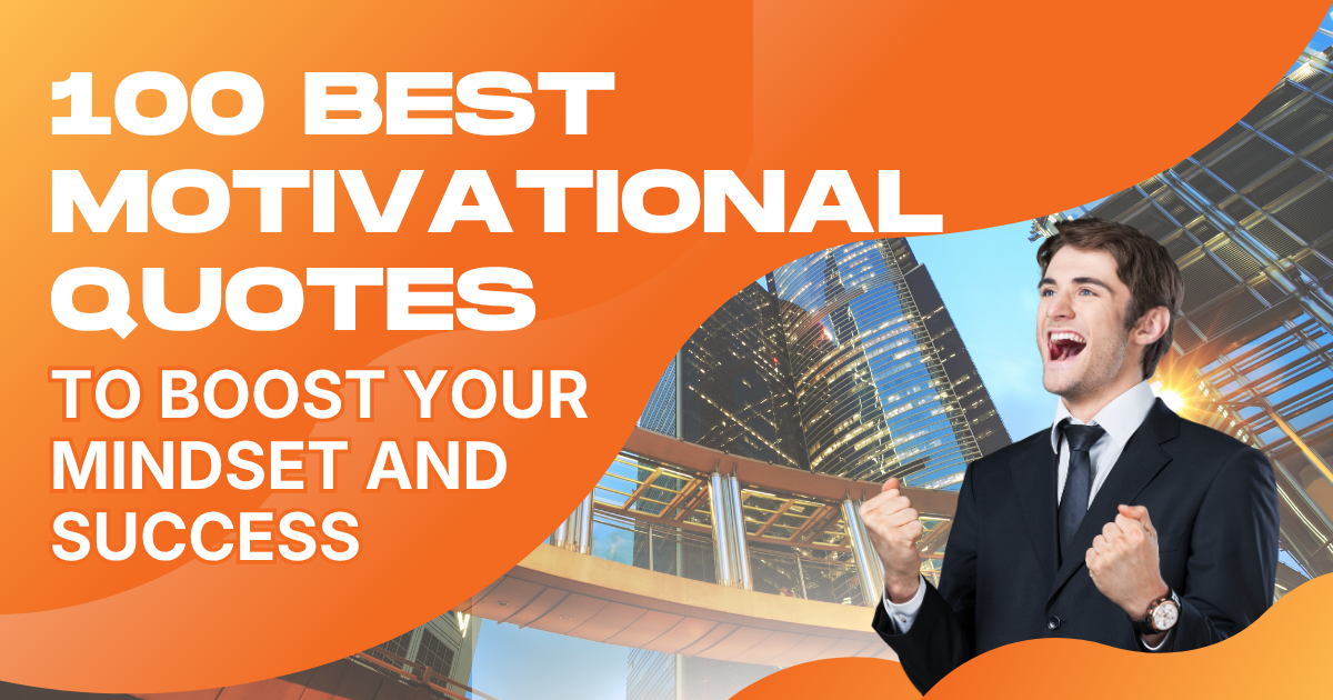 100 best motivational quotes to boost your mindset and success