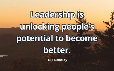 Leadership is unlocking people’s potential to become better – Bill Bradley