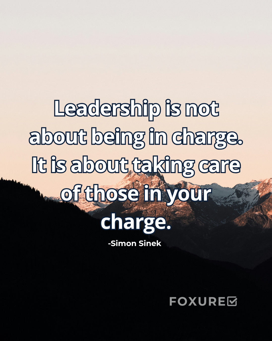 Leadership is not about being in charge. It is about taking care of those in your charge - Simon Sinek