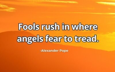 Fools rush in where angels fear meaning Alexander Pope