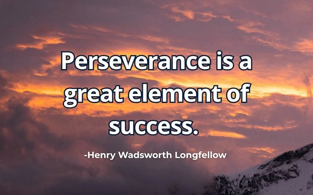 Perseverance is great element of success meaning Longfellow