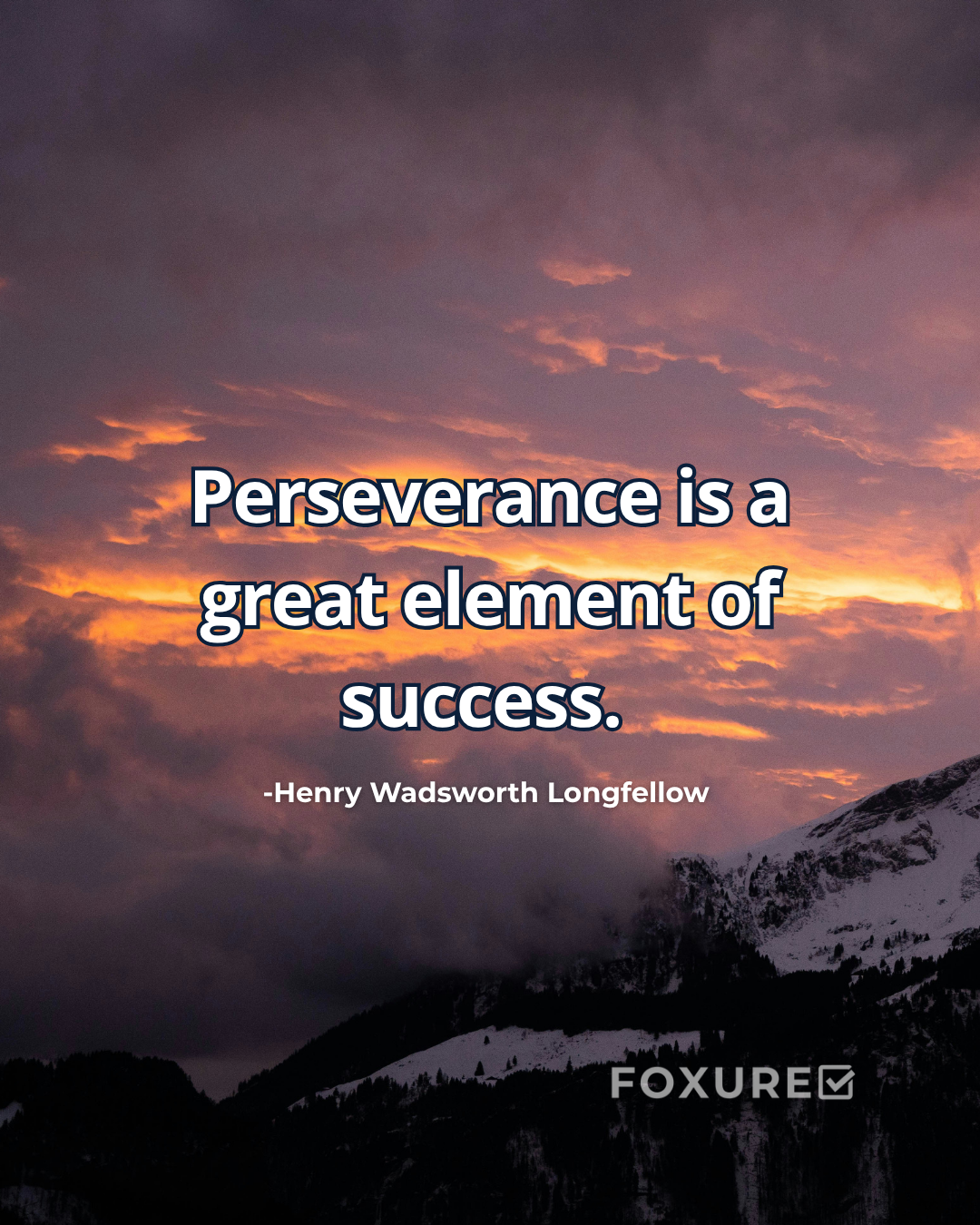 Perseverance is a great element of success - Henry Wadsworth Longfellow