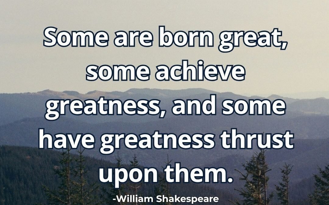 Some born great achieve greatness meaning Shakespeare