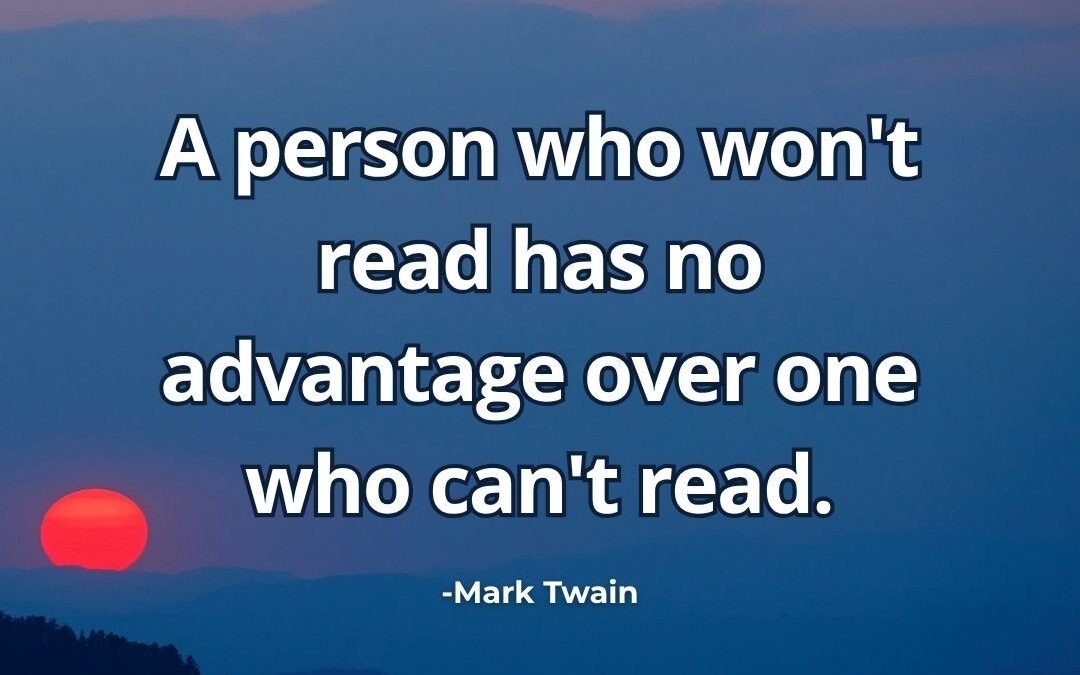 Person who wont read no advantage meaning Mark Twain