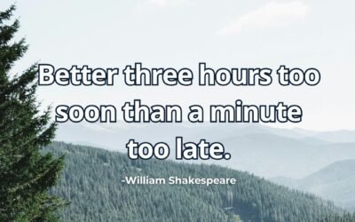 Better three hours too soon than late meaning William Shakespeare