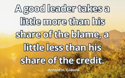what does good leader takes more blame less credit mean