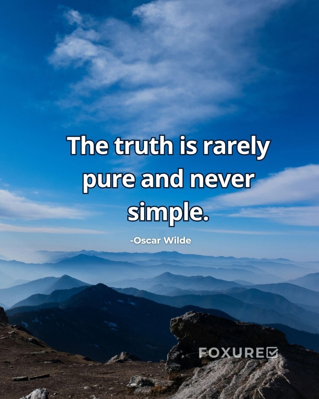 The truth is rarely pure and never simple - Oscar Wilde