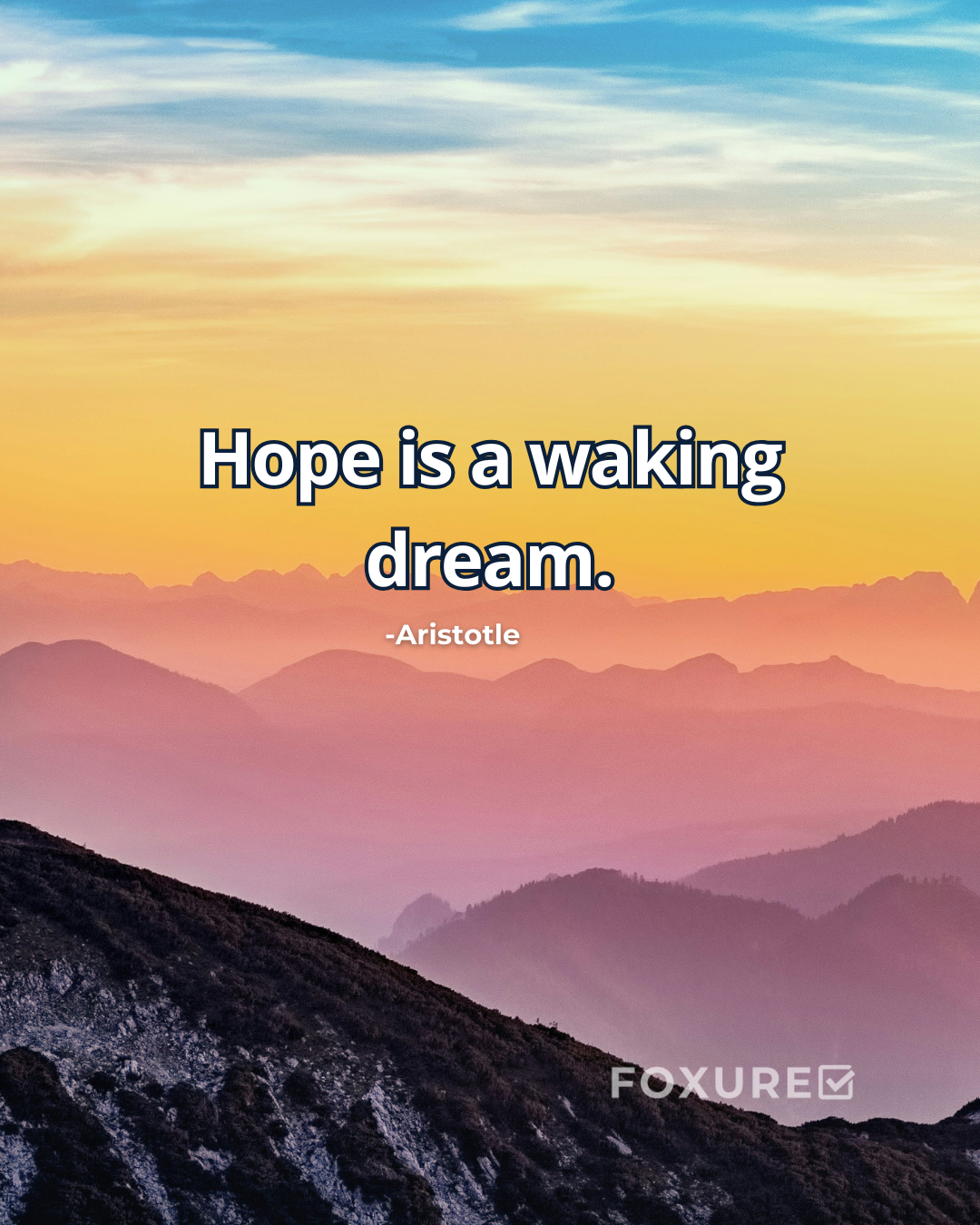 Hope is a waking dream - Aristotle