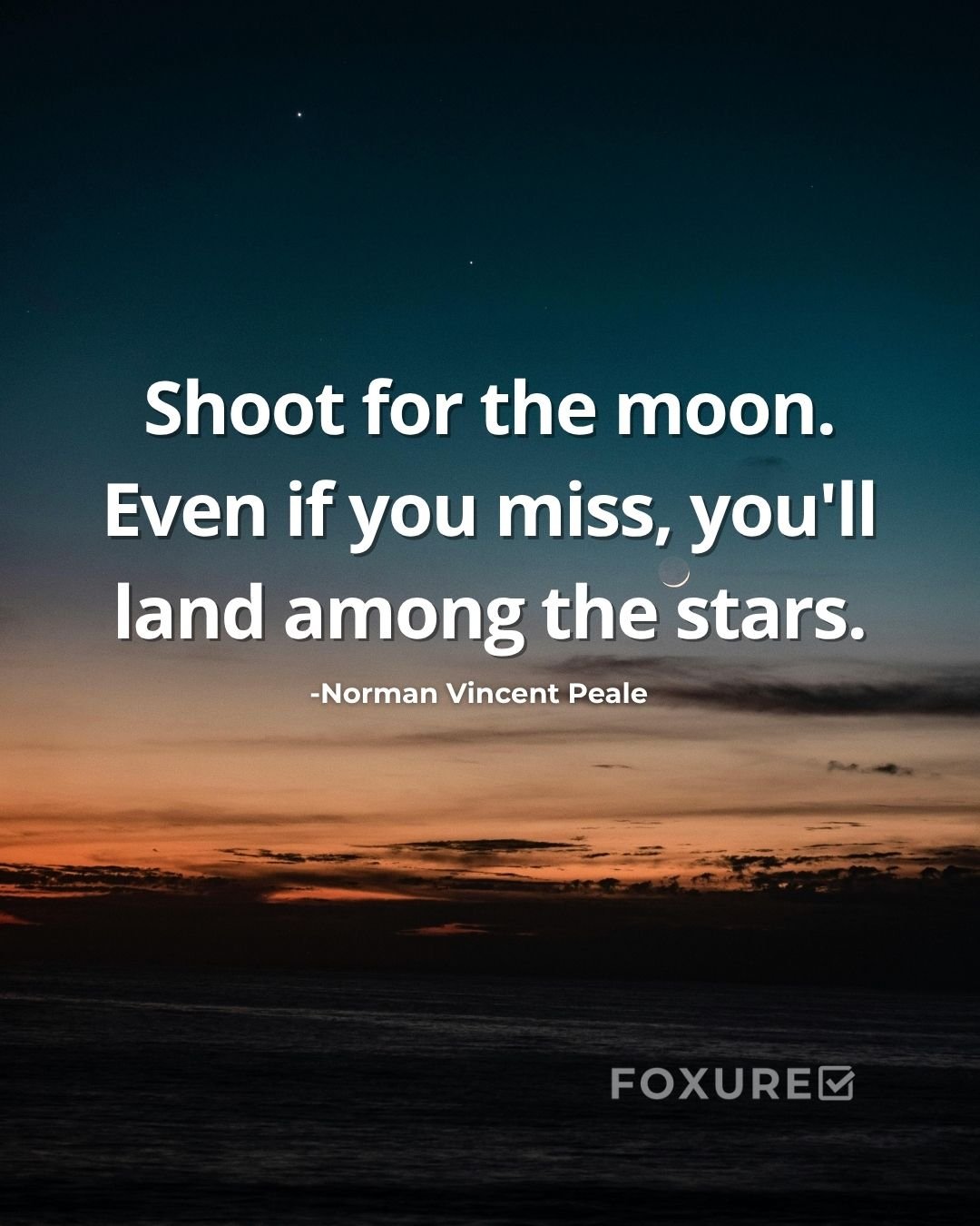 Shoot for the Moon - Norman Vincent Peale Quote