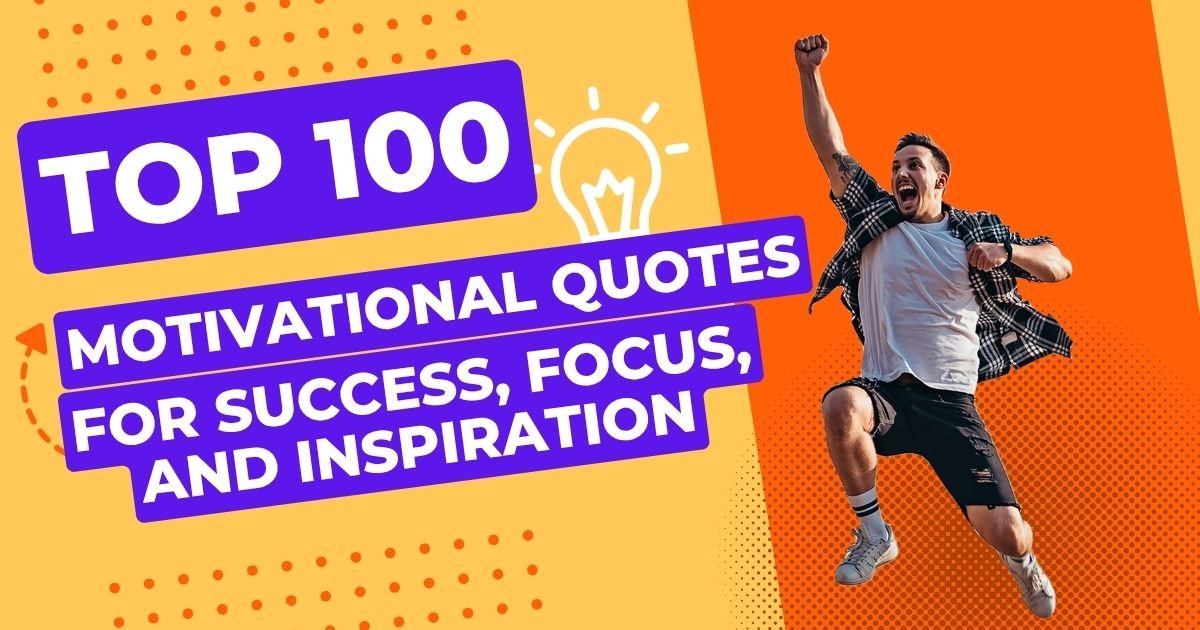top 100 motivational quotes for success, focus, and inspiration