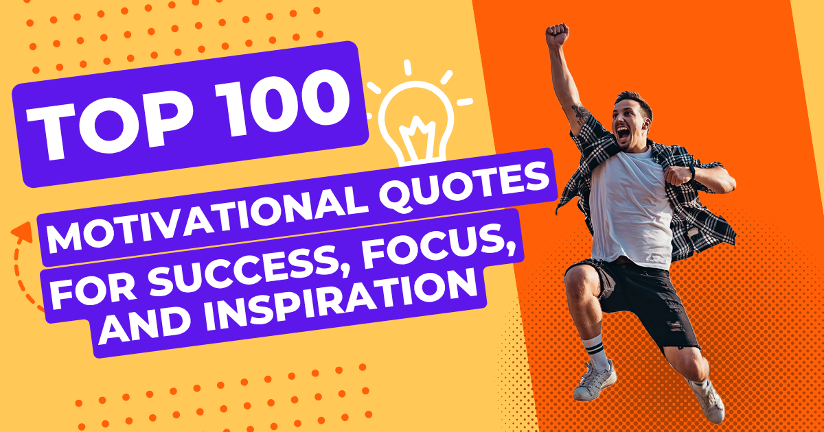 top 100 motivational quotes for success, focus, and inspiration