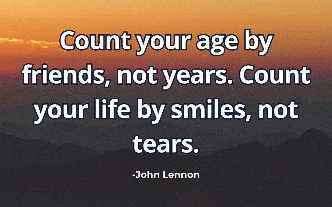 What does “Count your life by smiles not tears” mean