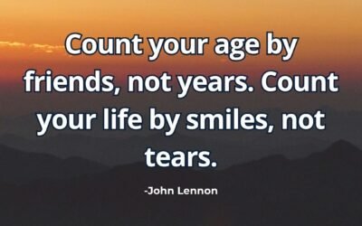 What does “Count your life by smiles not tears” mean