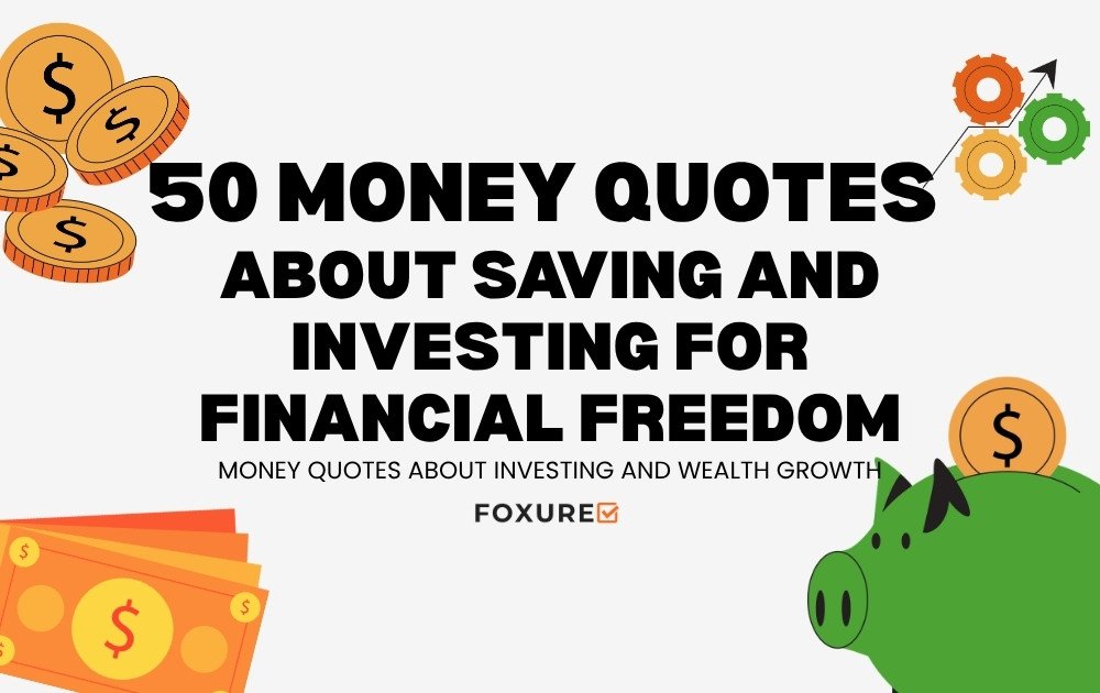 50 money quotes foxure quotes